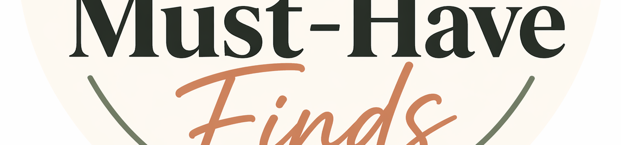 Must-Have Finds